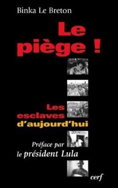 LE PIEGE ! - LES ESCLAVES D'AUJOURD'HUI