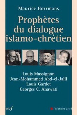 PROPHÈTES DU DIALOGUE ISLAMO-CHRÉTIEN