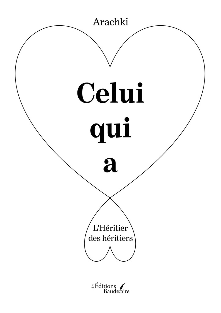 Celui qui a - L'Héritier des héritiers