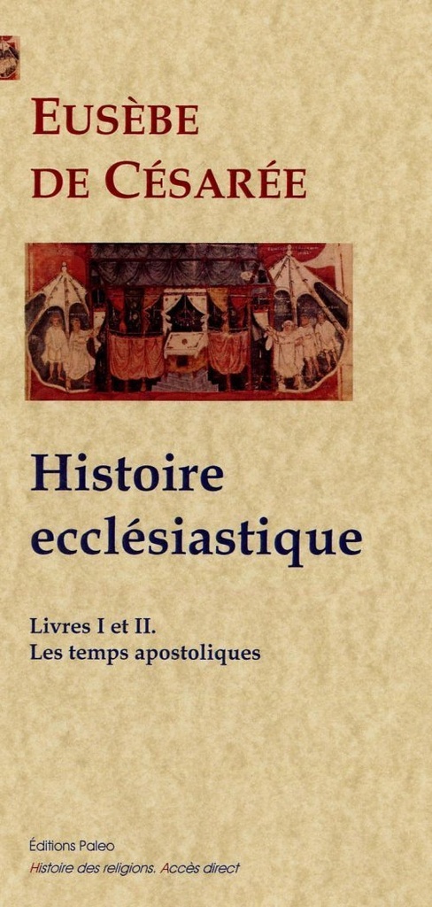 Histoire ecclésiastique, livres 1 et 2 - Les temps apostoliques.