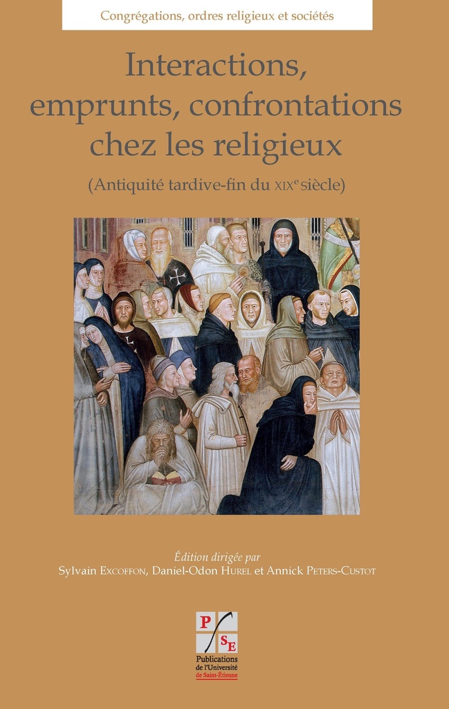 Interactions, emprunts, confrontations chez les religieux