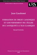 Formation du droit canonique et gouvernement de l'église de l'antiquité à l'âg