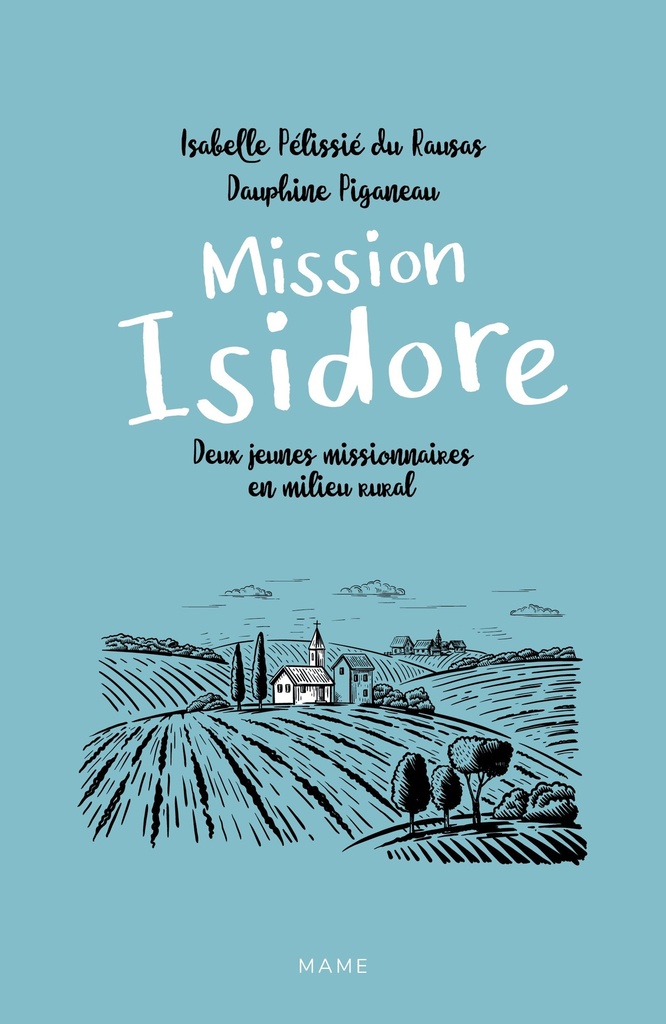 Mission Isidore. Deux jeunes missionnaires en milieu rural